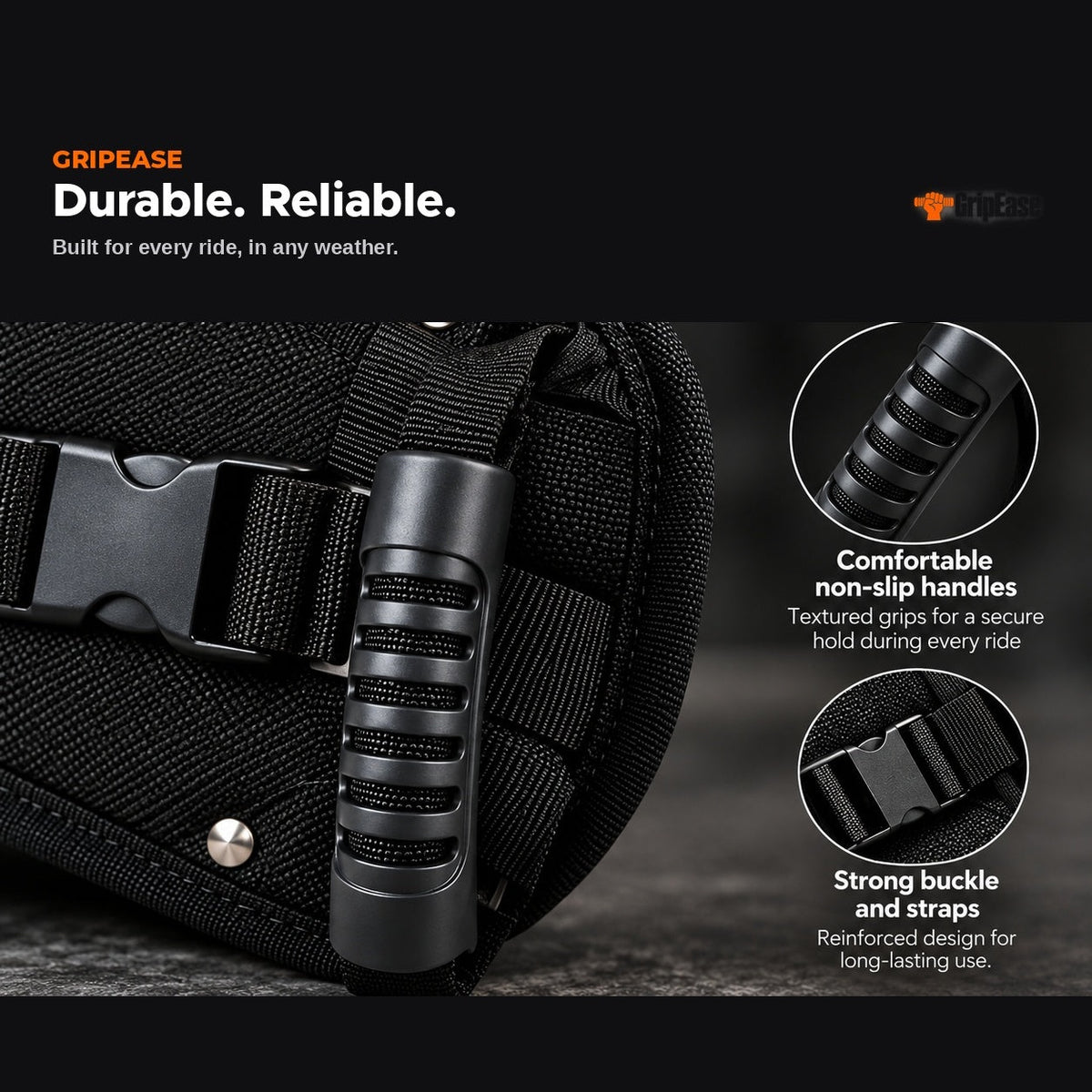 GripEase durable and reliable in any condition