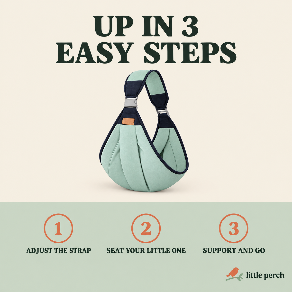 Up in 3 easy steps: adjust the strap, seat your little one, support and go